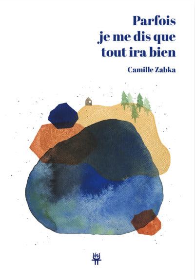 Parfois je me dis que tout ira bien