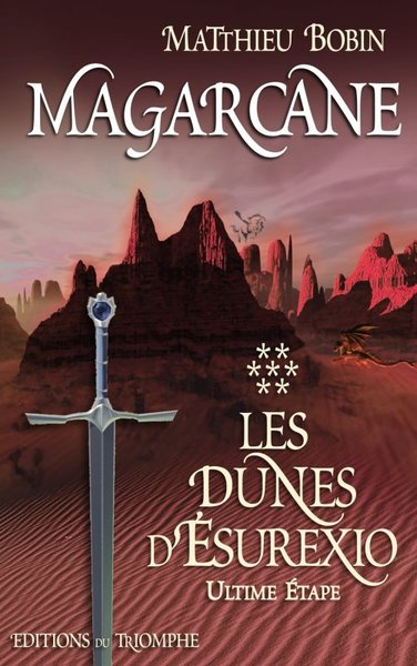 Magarcane tome 7 - Les dunes d'Ésurexio - Ultime étape