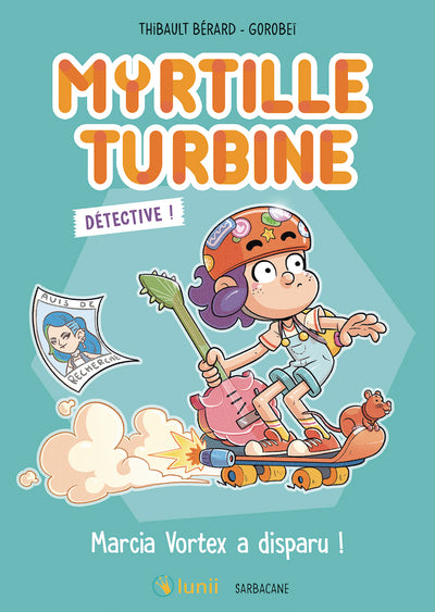 Myrtille Turbine détective - Marcia Vortex a disparu !
