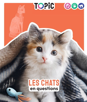 TOPIC - Les Chats en questions - Dès 7 ans