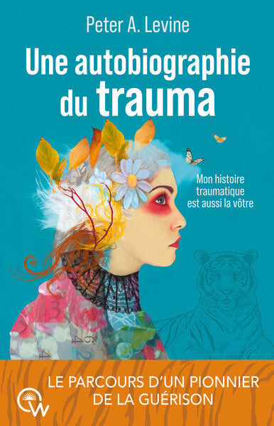 Une autobiographie du trauma - Mon histoire traumatique est aussi la vôtre