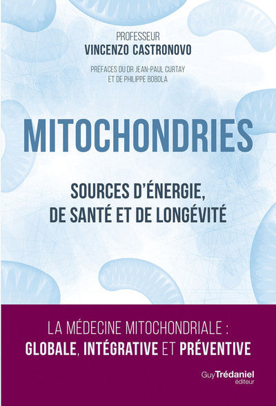 Mitochondries - Sources d'énergie, de santé et de longévité