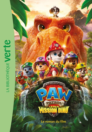 PAW Patrol - La Pat' Patrouille, le film : Mission Dino - Le roman du film