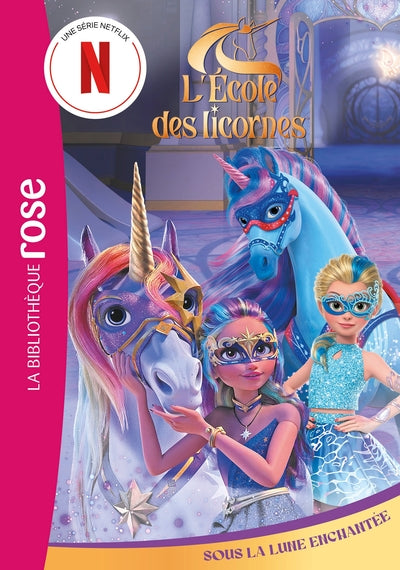 L'école des Licornes (La série TV), Tome 09 - Sous la Lune Enchantée