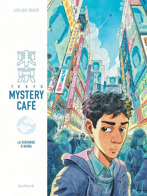 Tokyo Mystery Café - Tome 1 - La disparue d’Akiba