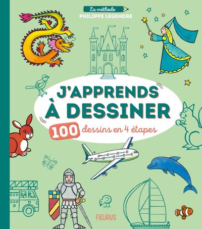 J’apprends à dessiner - 100 dessins en 4 étapes