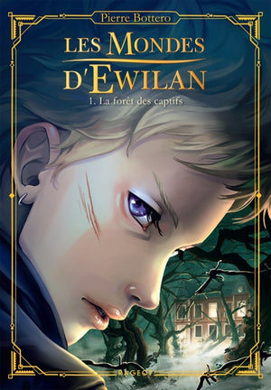 Les Mondes d'Ewilan - Tome 1 : La forêt des captifs