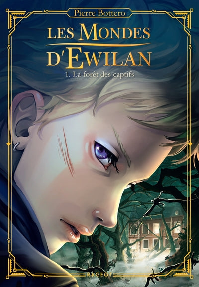 Les Mondes d'Ewilan - Tome 1 : La forêt des captifs