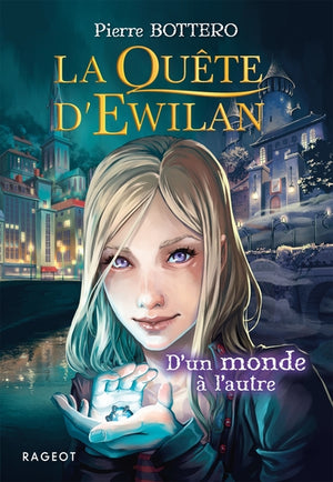 La Quête d'Ewilan - Tome 1 : D'un monde à l'autre
