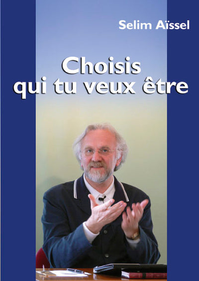 CHOISIS QUI TU VEUX êTRE