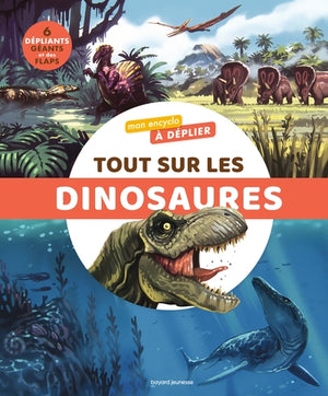 Mon encyclo à déplier: Tout sur les dinosaures