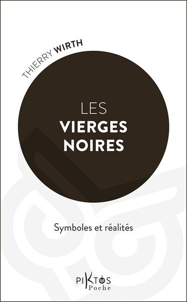 Les Vierges noires - Symboles et réalités