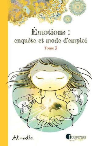 Émotions : enquête et mode d'emploi - Tome 3