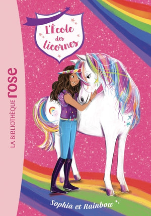 L'école des Licornes, Tome 01 - Sophia et Rainbow