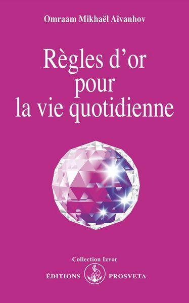 REGLES D'OR POUR LA VIE QUOTIDIENNE
