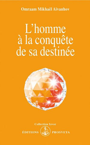 L'HOMME A LA CONQUETE DE SA DESTINEE