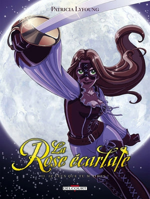 La Rose écarlate T02 - Je veux que tu m'aimes !