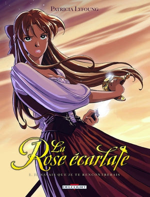La Rose écarlate T01 - Je savais que je te rencontrerais