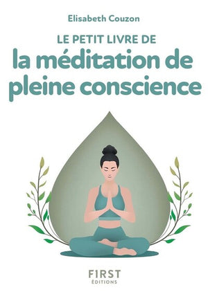 Le Petit livre de la Méditation de pleine conscience, 2e éd.