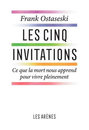 Les Cinq invitations - Ce que la mort nous apprend pour vive pleinement
