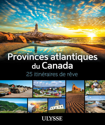 Provinces atlantiques du Canada - 25 itinéraires de êve