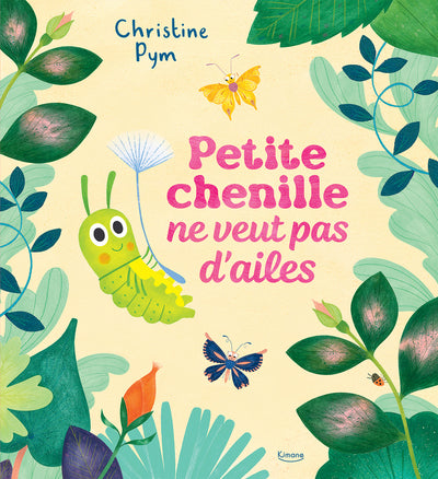 Petit chenille ne veut pas d'ailes