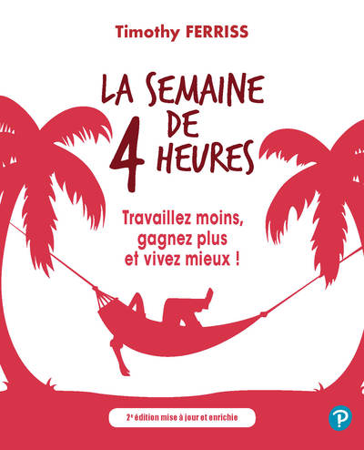 La Semaine de 4 heures - 2e édition mise à jour et enrichie