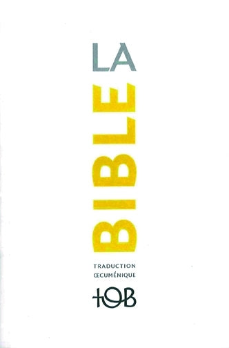 La Bible TOB - Traduction œcuménique de la Bible, notes essentielles, souple, blanche