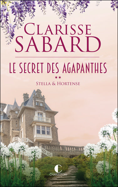 Le secret des Agapanthes - Tome 2 : Stella & Hortense