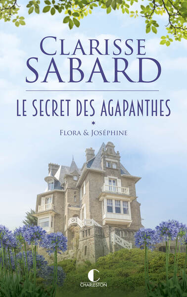 Le secret des Agapanthes - Tome 1 : Flora & Joséphine