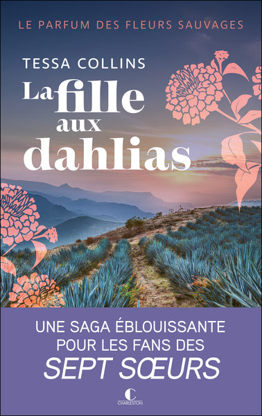 Le parfum des fleurs sauvages - Tome 1 : La fille aux dahlias
