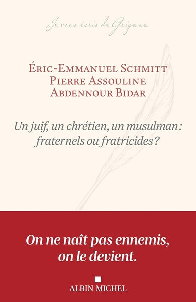 Un juif, un chrétien, un musulman : fraternels ou fratricides ?
