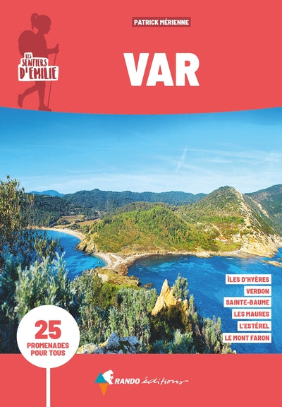 Sentiers d'Émilie dans le Var (3e ed)