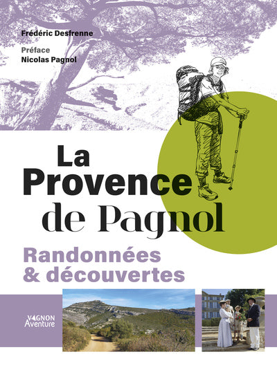 La Provence de Pagnol - Randonnées & découvertes