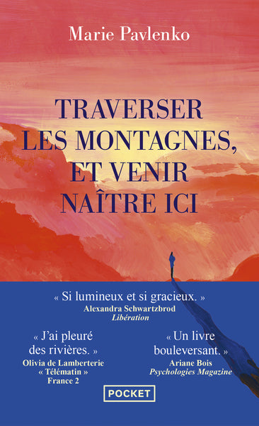Traverser les montagnes et venir naître ici