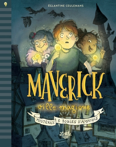 Maverick, ville magique – Mystère & boules d’ampoule
